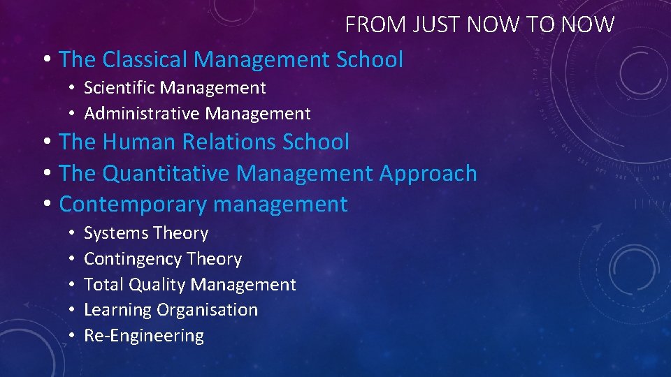 FROM JUST NOW TO NOW • The Classical Management School • Scientific Management • FROM JUST NOW TO NOW • The Classical Management School • Scientific Management •