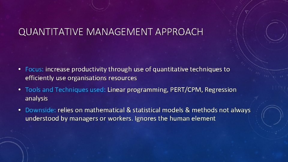 QUANTITATIVE MANAGEMENT APPROACH • Focus: increase productivity through use of quantitative techniques to efficiently QUANTITATIVE MANAGEMENT APPROACH • Focus: increase productivity through use of quantitative techniques to efficiently