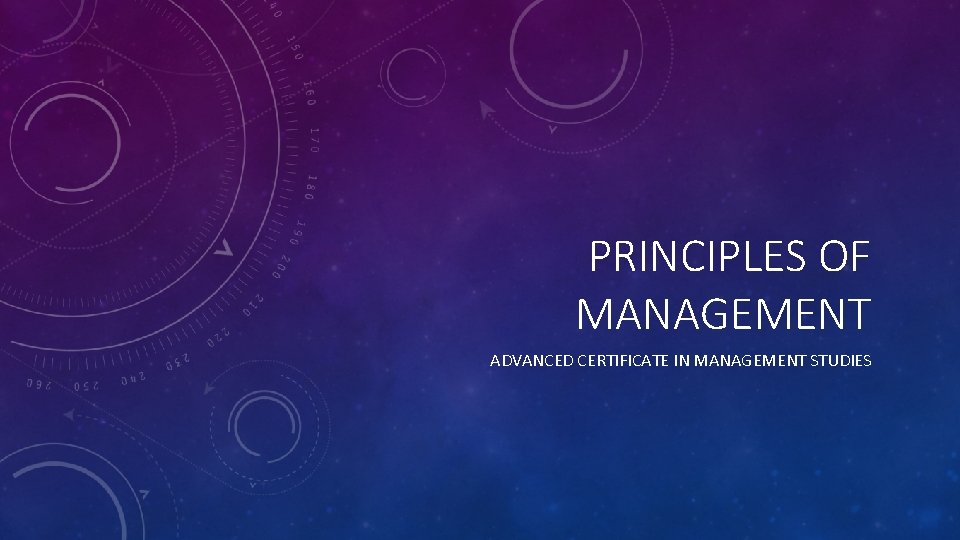 PRINCIPLES OF MANAGEMENT ADVANCED CERTIFICATE IN MANAGEMENT STUDIES PRINCIPLES OF MANAGEMENT ADVANCED CERTIFICATE IN MANAGEMENT STUDIES
