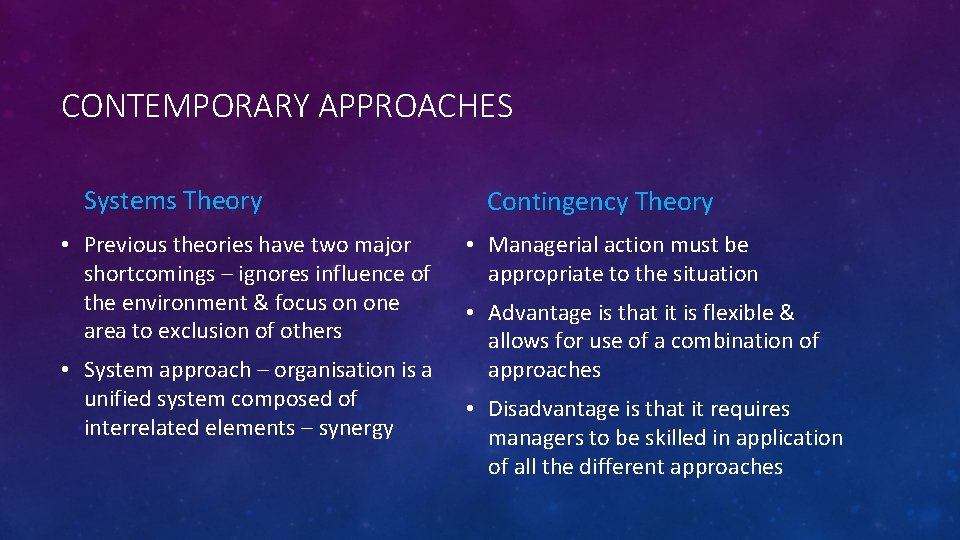 CONTEMPORARY APPROACHES Systems Theory • Previous theories have two major shortcomings – ignores influence CONTEMPORARY APPROACHES Systems Theory • Previous theories have two major shortcomings – ignores influence