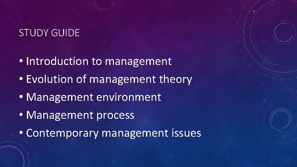 STUDY GUIDE • Introduction to management • Evolution of management theory • Management environment STUDY GUIDE • Introduction to management • Evolution of management theory • Management environment