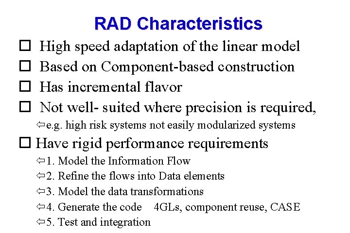 RAD Characteristics High speed adaptation of the linear model Based on Component-based construction Has