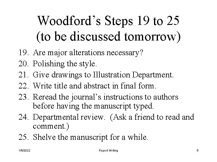 Woodford’s Steps 19 to 25 (to be discussed tomorrow) 19. 20. 21. 22. 23.
