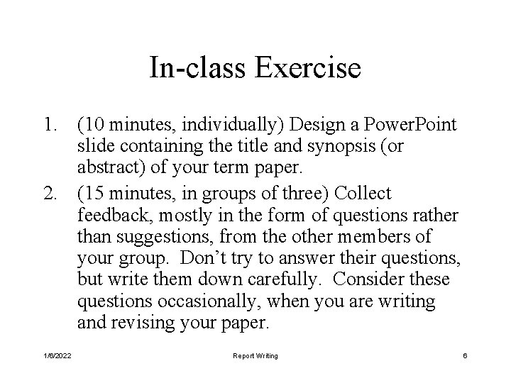 In-class Exercise 1. (10 minutes, individually) Design a Power. Point slide containing the title