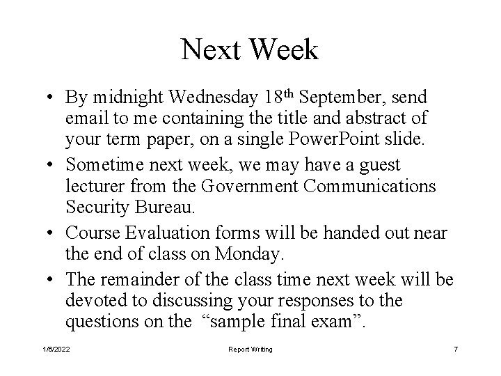 Next Week • By midnight Wednesday 18 th September, send email to me containing