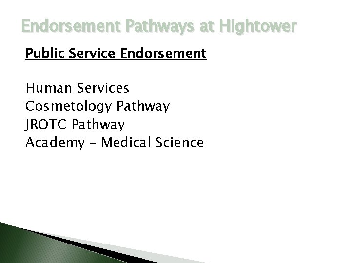 Endorsement Pathways at Hightower Public Service Endorsement Human Services Cosmetology Pathway JROTC Pathway Academy