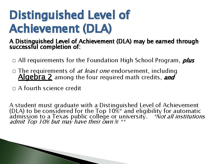 Distinguished Level of Achievement (DLA) A Distinguished Level of Achievement (DLA) may be earned