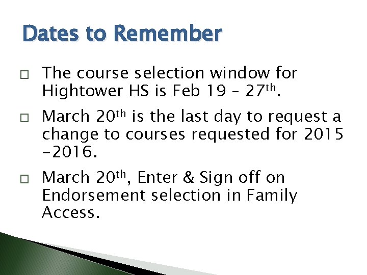 Dates to Remember � � � The course selection window for Hightower HS is