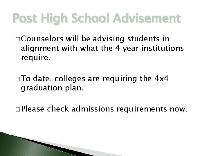 Post High School Advisement � Counselors will be advising students in alignment with what