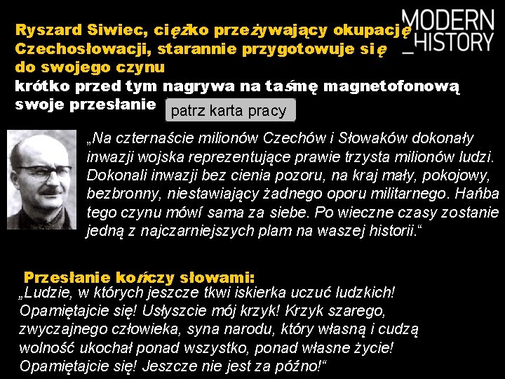 Ryszard Siwiec, ciężko przeżywający okupację Czechosłowacji, starannie przygotowuje się do swojego czynu krótko przed