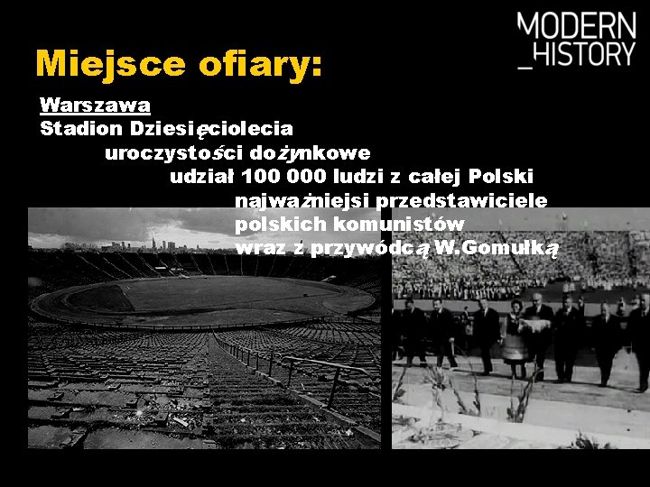 Miejsce ofiary: Warszawa Stadion Dziesięciolecia uroczystości dożynkowe udział 100 000 ludzi z całej Polski