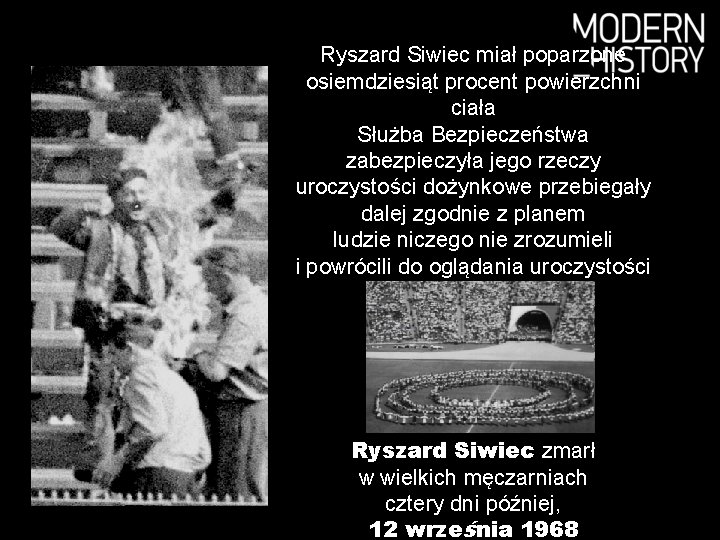 Ryszard Siwiec miał poparzone osiemdziesiąt procent powierzchni ciała Służba Bezpieczeństwa zabezpieczyła jego rzeczy uroczystości