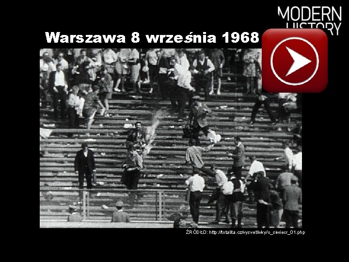 Warszawa 8 września 1968 ŹRÓDŁO: http: //totalita. cz/vysvetlivky/o_siwiecr_01. php 