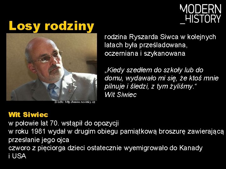 Losy rodzina Ryszarda Siwca w kolejnych latach była prześladowana, oczerniana i szykanowana „Kiedy szedłem