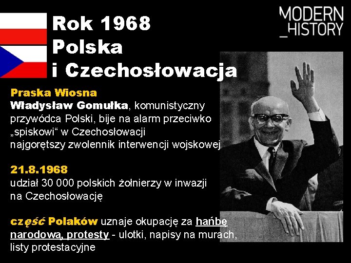 Rok 1968 Polska i Czechosłowacja Praska Wiosna Władysław Gomułka, komunistyczny przywódca Polski, bije na