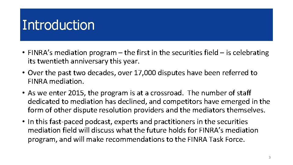 Introduction • FINRA’s mediation program – the first in the securities field – is