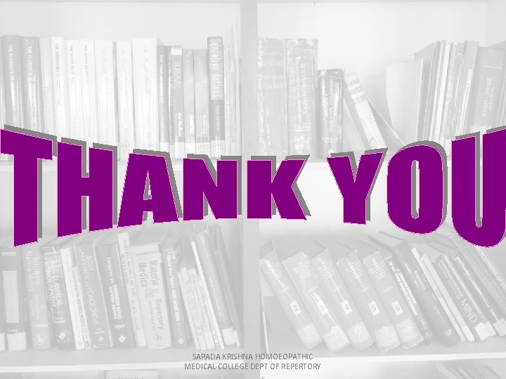 SARADA KRISHNA HOMOEOPATHIC MEDICAL COLLEGE DEPT OF REPERTORY 