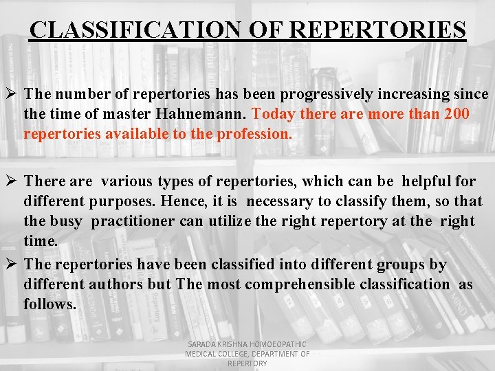 CLASSIFICATION OF REPERTORIES Ø The number of repertories has been progressively increasing since the