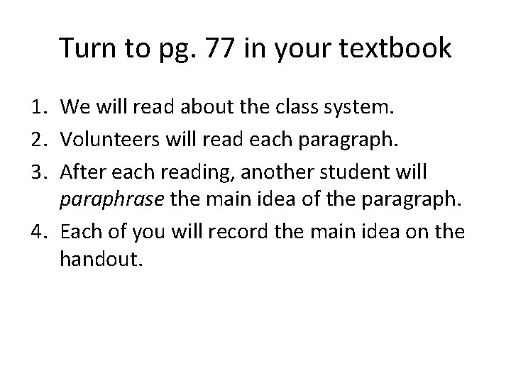 Turn to pg. 77 in your textbook 1. We will read about the class