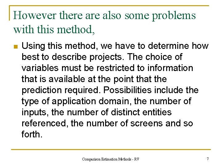 However there also some problems with this method, n Using this method, we have