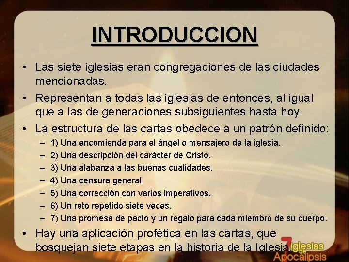 INTRODUCCION • Las siete iglesias eran congregaciones de las ciudades mencionadas. • Representan a INTRODUCCION • Las siete iglesias eran congregaciones de las ciudades mencionadas. • Representan a