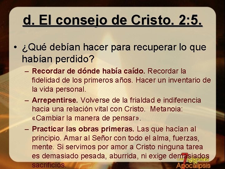 d. El consejo de Cristo. 2: 5. • ¿Qué debían hacer para recuperar lo d. El consejo de Cristo. 2: 5. • ¿Qué debían hacer para recuperar lo
