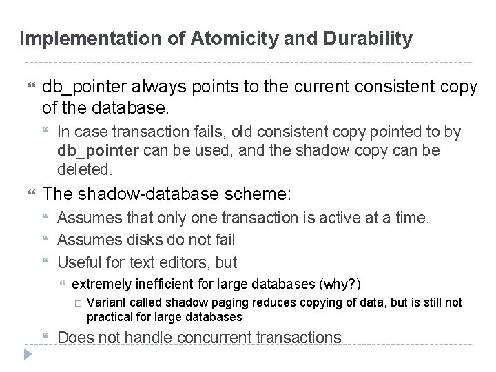 Implementation of Atomicity and Durability db_pointer always points to the current consistent copy of
