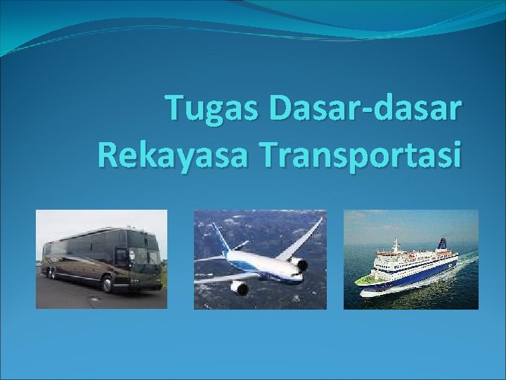 Tugas Dasar-dasar Rekayasa Transportasi 