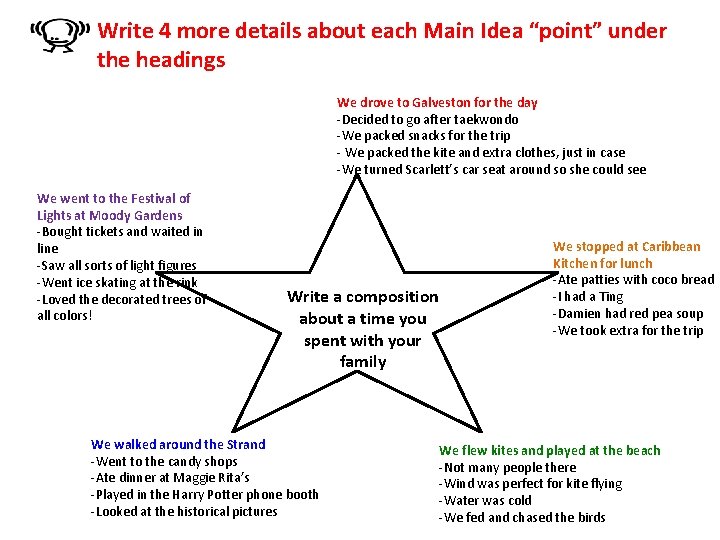 Write 4 more details about each Main Idea “point” under the headings We drove