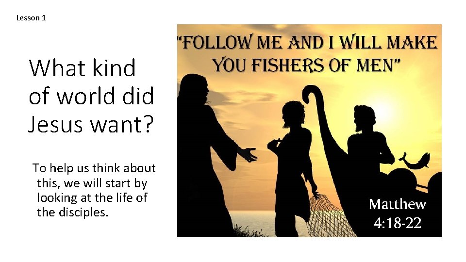 Lesson 1 What kind of world did Jesus want? To help us think about