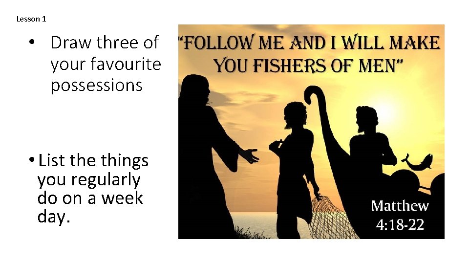 Lesson 1 • Draw three of your favourite possessions • List the things you