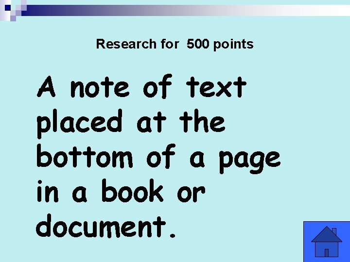Research for 500 points A note of text placed at the bottom of a