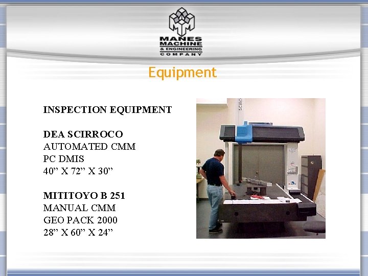 Equipment INSPECTION EQUIPMENT DEA SCIRROCO AUTOMATED CMM PC DMIS 40” X 72” X 30”