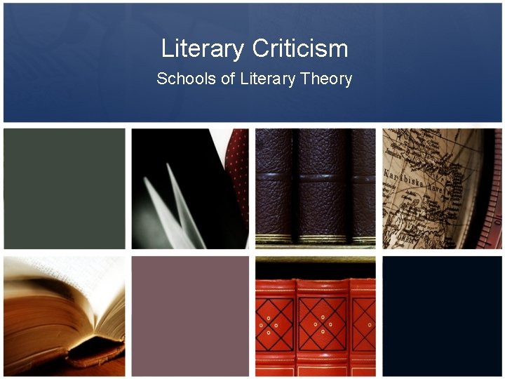 Literary Criticism Schools of Literary Theory 