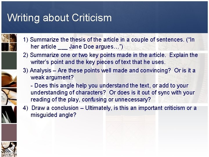 Writing about Criticism 1) Summarize thesis of the article in a couple of sentences.