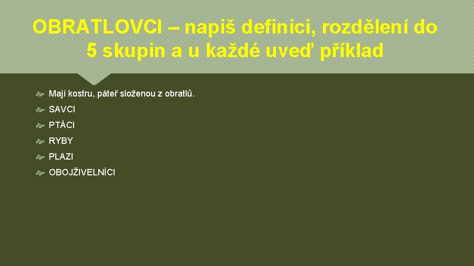 OBRATLOVCI – napiš definici, rozdělení do 5 skupin a u každé uveď příklad Mají