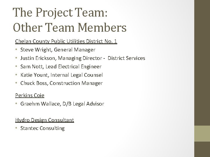 The Project Team: Other Team Members Chelan County Public Utilities District No. 1 •