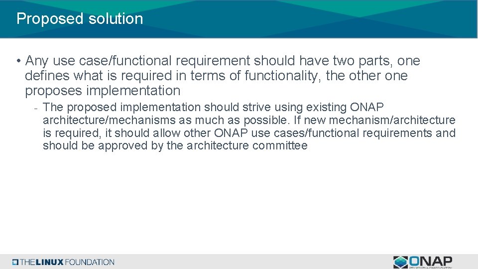 Proposed solution • Any use case/functional requirement should have two parts, one defines what