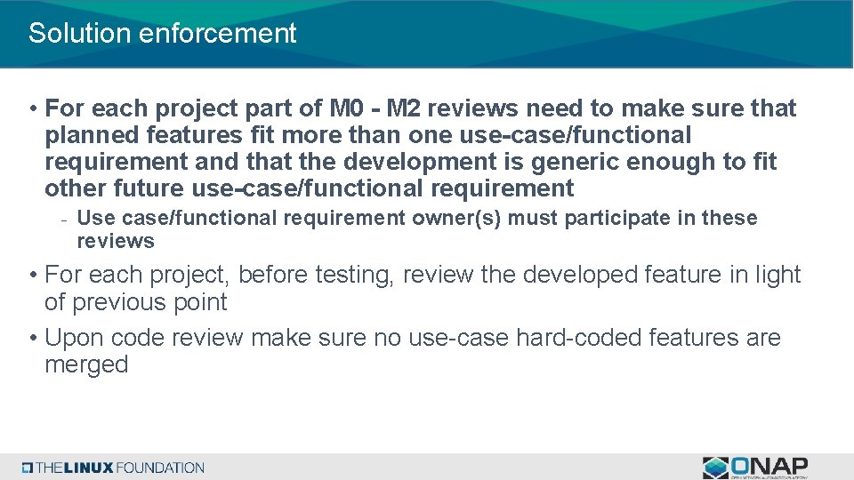 Solution enforcement • For each project part of M 0 - M 2 reviews