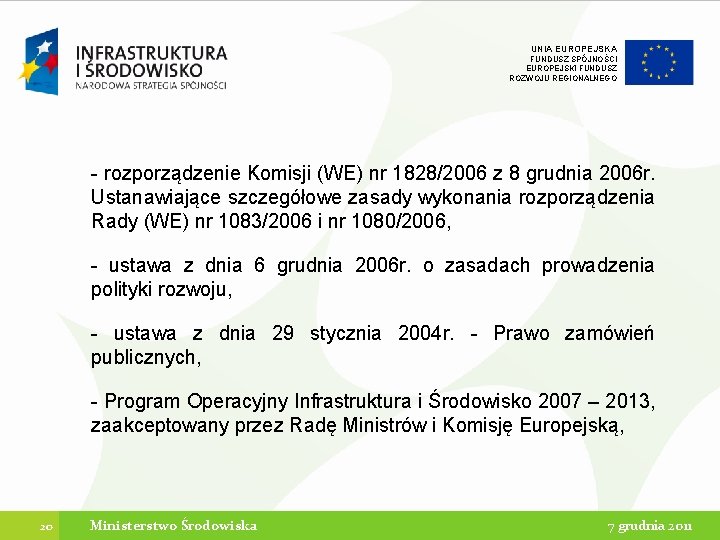 UNIA EUROPEJSKA FUNDUSZ SPÓJNOŚCI EUROPEJSKI FUNDUSZ ROZWOJU REGIONALNEGO - rozporządzenie Komisji (WE) nr 1828/2006