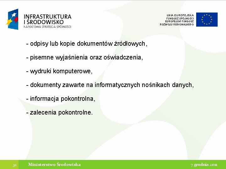 UNIA EUROPEJSKA FUNDUSZ SPÓJNOŚCI EUROPEJSKI FUNDUSZ ROZWOJU REGIONALNEGO - odpisy lub kopie dokumentów źródłowych,