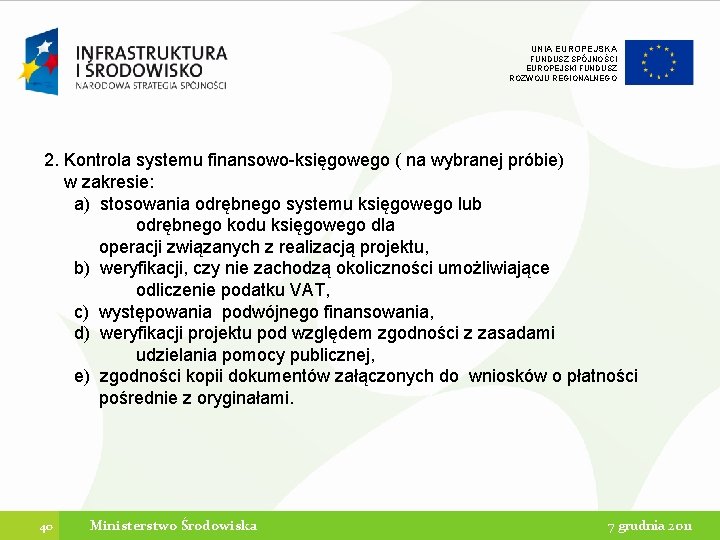 UNIA EUROPEJSKA FUNDUSZ SPÓJNOŚCI EUROPEJSKI FUNDUSZ ROZWOJU REGIONALNEGO 2. Kontrola systemu finansowo-księgowego ( na