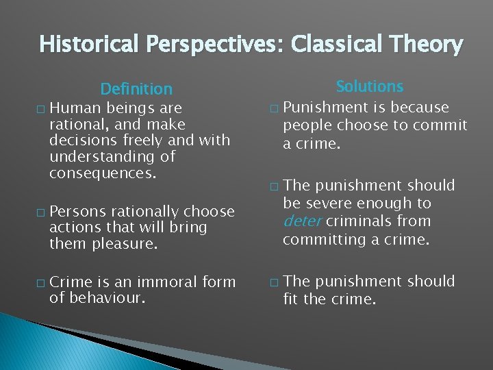 Historical Perspectives: Classical Theory Definition � Human beings are rational, and make decisions freely