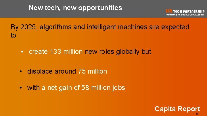 New tech, new opportunities By 2025, algorithms and intelligent machines are expected to :