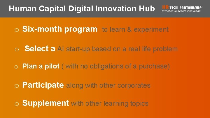 Human Capital Digital Innovation Hub o Six-month program to learn & experiment o Select