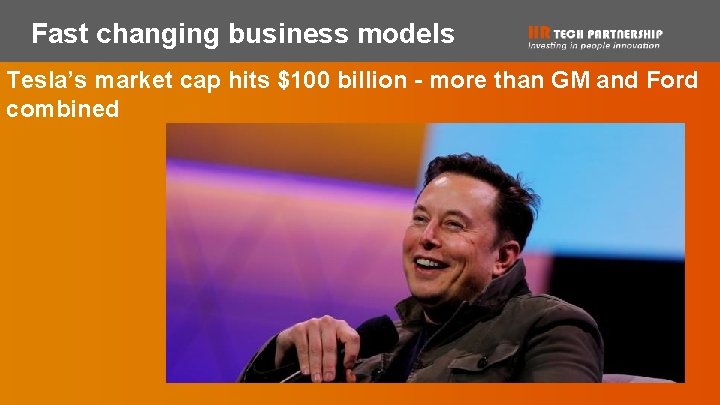 Fast changing business models Tesla’s market cap hits $100 billion - more than GM