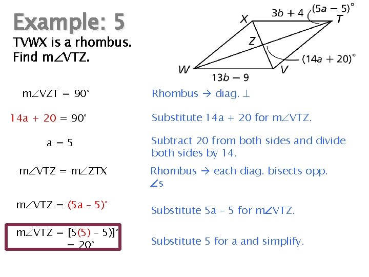 Example: 5 TVWX is a rhombus. Find m VTZ. m VZT = 90° 14