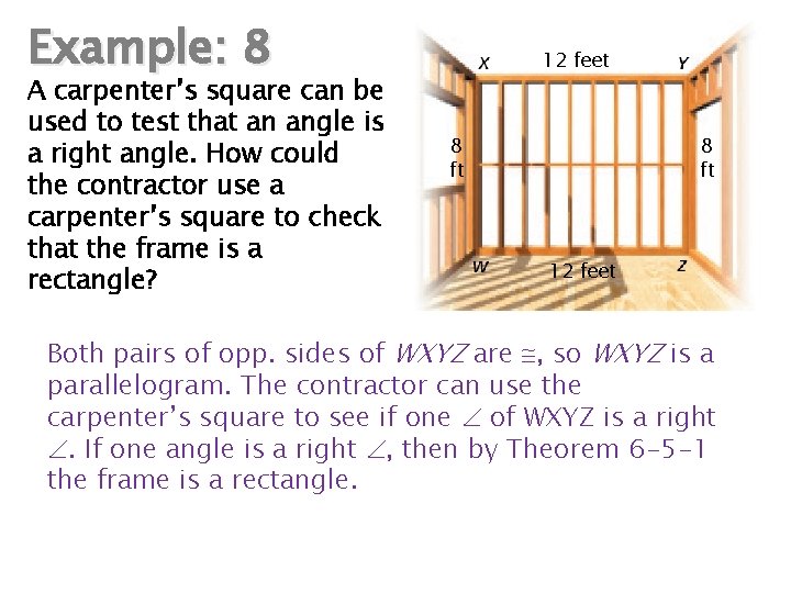 Example: 8 A carpenter’s square can be used to test that an angle is