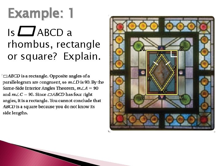 Example: 1 Is ABCD a rhombus, rectangle or square? Explain. 