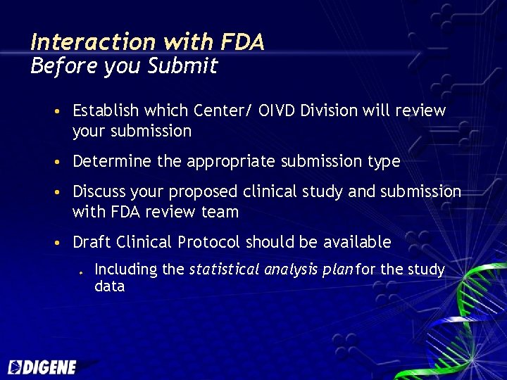 Interaction with FDA Before you Submit Establish which Center/ OIVD Division will review your